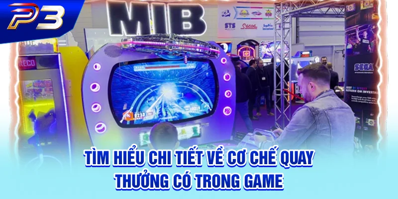 Tìm hiểu chi tiết về cơ chế quay thưởng có trong game